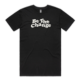 Be The Change T-Shirt