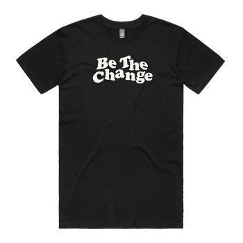 Be The Change T-Shirt