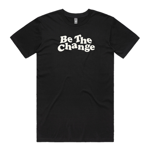 Be The Change T-Shirt